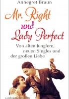 Annegret Braun: Mr. Right und Lady Perfect